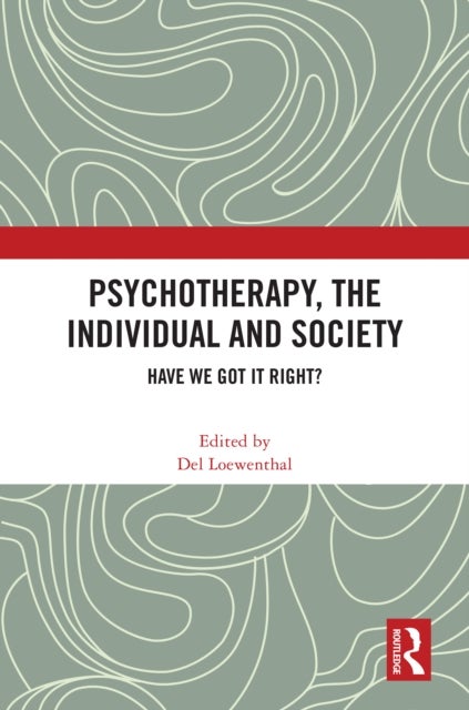 Psychotherapy, the Individual and Society - Have We Got It Right?