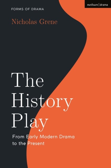 History Play - From Early Modern Drama to the Present
