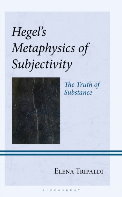 Hegel's Metaphysics of Subjectivity