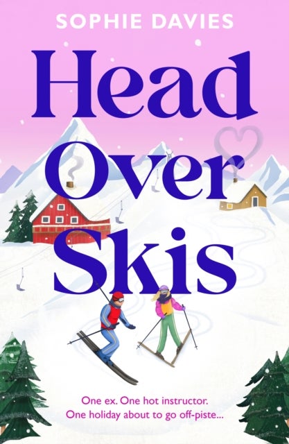 Head Over Skis - An addictive, spicy, one-night stand to lovers, escapist winter rom-com