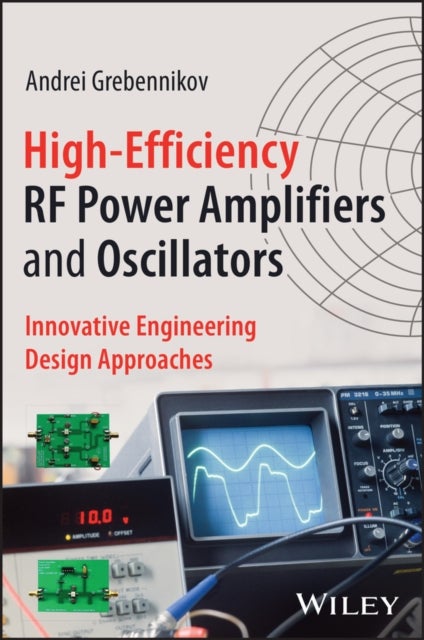 High-Efficiency RF Power Amplifiers and Oscillators - Innovative Engineering Design Approaches