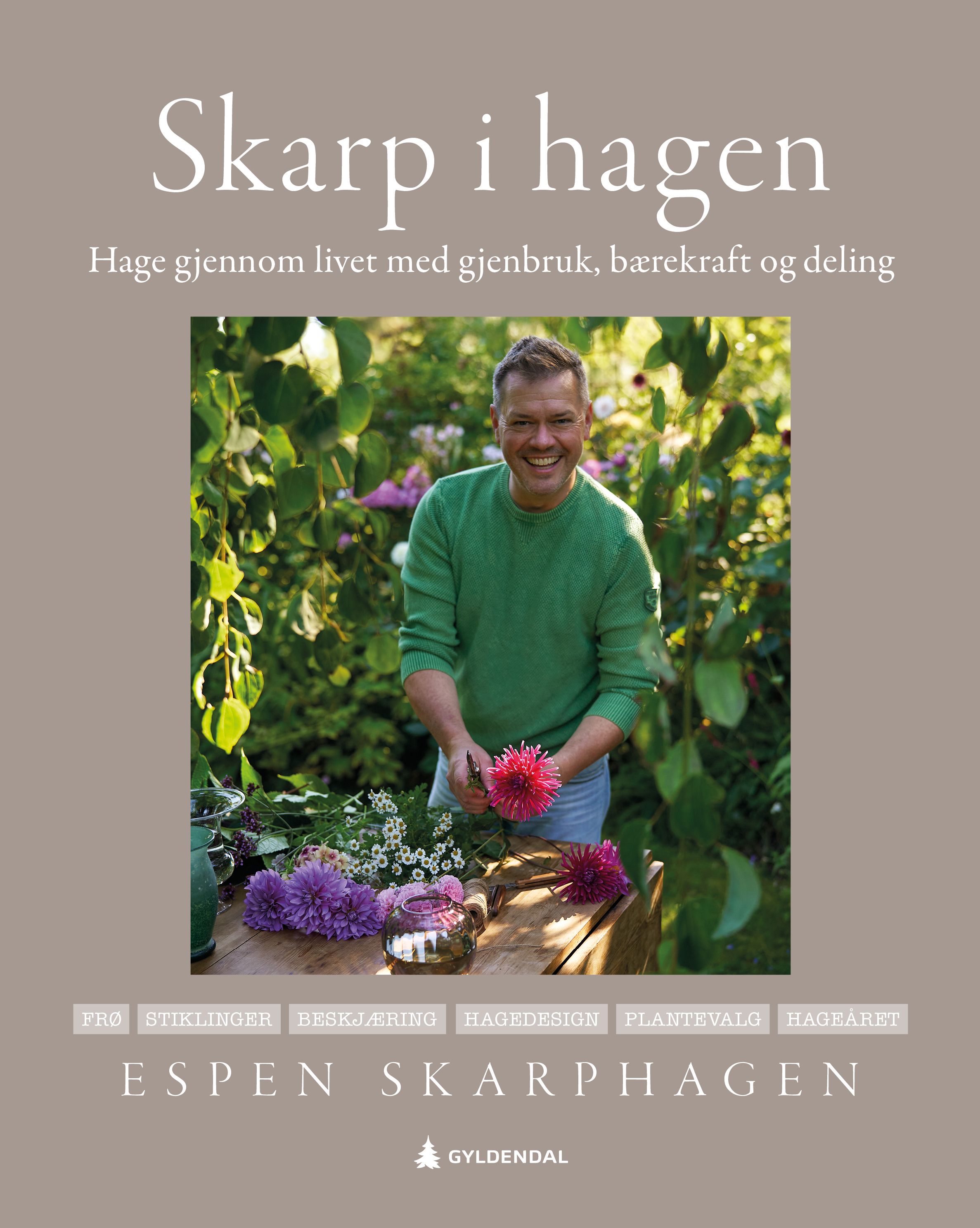 Skarp i hagen - hage gjennom livet med gjenbruk, bærekraft og deling