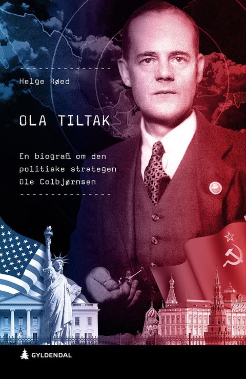 Ola Tiltak - en biografi om den politiske strategen Ole Colbjørnsen