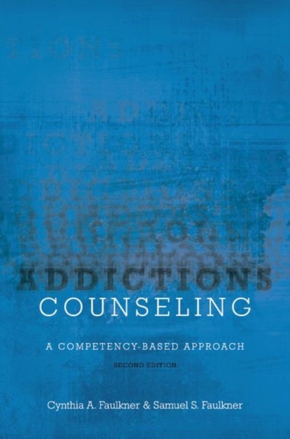 Addictions Counseling - A Competency-Based Approach