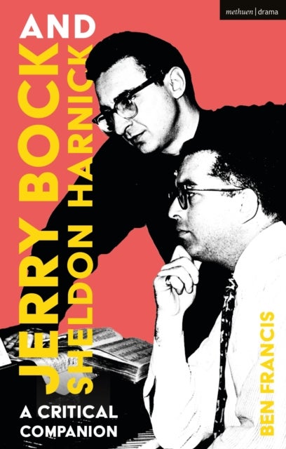 Jerry Bock and Sheldon Harnick - A Critical Companion