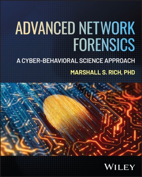 Advanced Network Forensics - A Cyber-Behavioral Science Approach