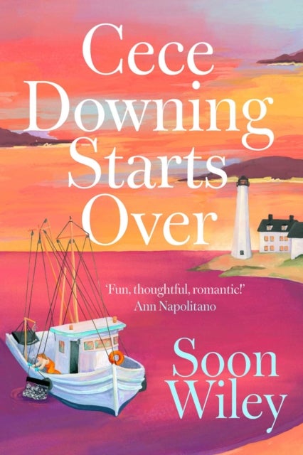 Cece Downing Starts Over - A warm and witty story of one woman's summer of reinvention