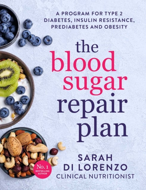 The Blood Sugar Repair Plan - A program for&nbsp;type 2 diabetes, insulin resistance, prediabetes and obesity