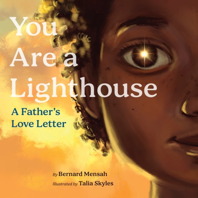 You Are a Lighthouse - A Father’s Love Letter