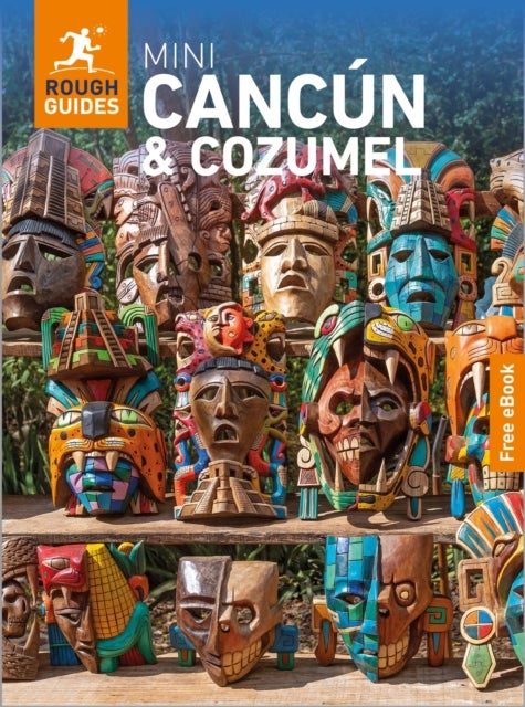 Rough Guides Mini Cancun and Cozumel: Travel Guide with eBook - 2026-2027 , Insider Tips , Must-See Sights , Maps & Itineraries , Covers: Cancun, Cozumel, Isla Mujeres and more
