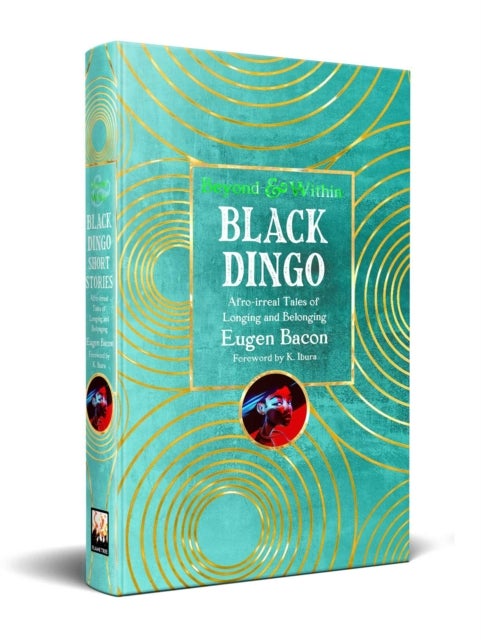Black Dingo Short Stories - Afro-irreal Tales of Longing and Belonging