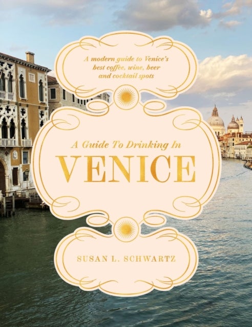 A Guide to Drinking in Venice - A modern guide to Venice’s best coffee, wine, beer and cocktail spots