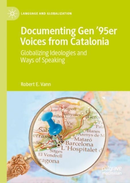 Documenting Gen 95er Voices from Catalonia - Globalizing Ideologies and Ways of Speaking