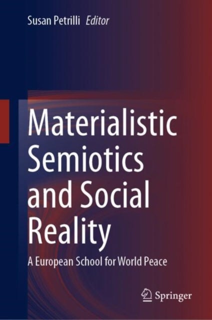 Materialistic Semiotics and Social Reality - A European School for World Peace