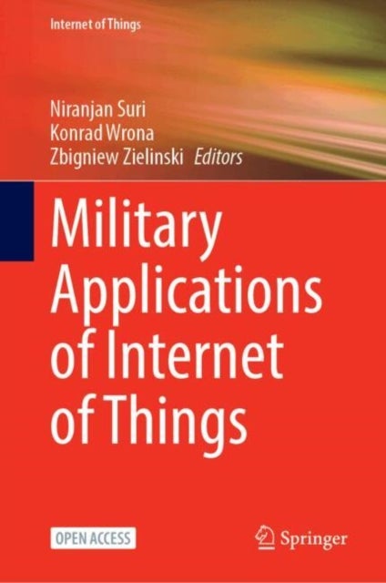 Military Applications of Internet of Things - Architectures, Security, Reliability, and Interoperability for MIoT