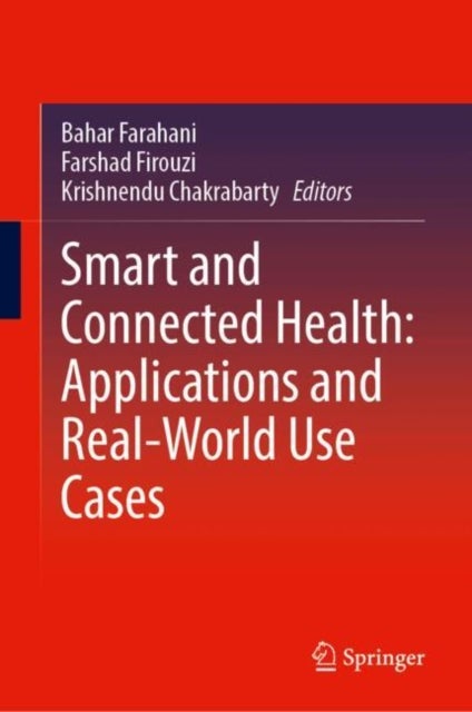 Smart and Connected Health: Applications and Real-World Use Cases