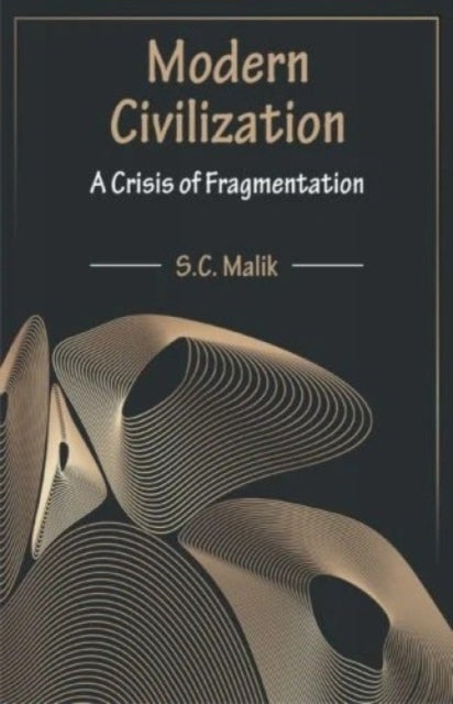 Modern Civilization - A Crisis of Fragmentation