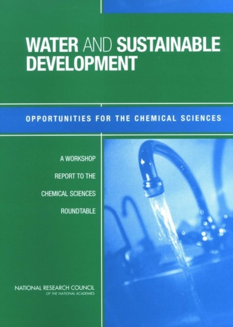 Water and Sustainable Development - Opportunities for the Chemical Sciences: A Workshop Report to the Chemical Sciences Roundtable