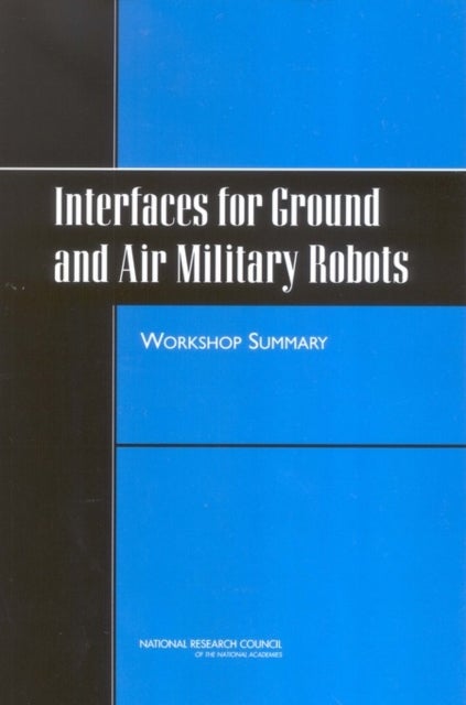 Interfaces for Ground and Air Military Robots - Workshop Summary