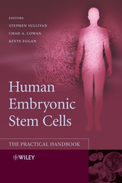 Human Embryonic Stem Cells – The Practical Handbook - The Practical Handbook