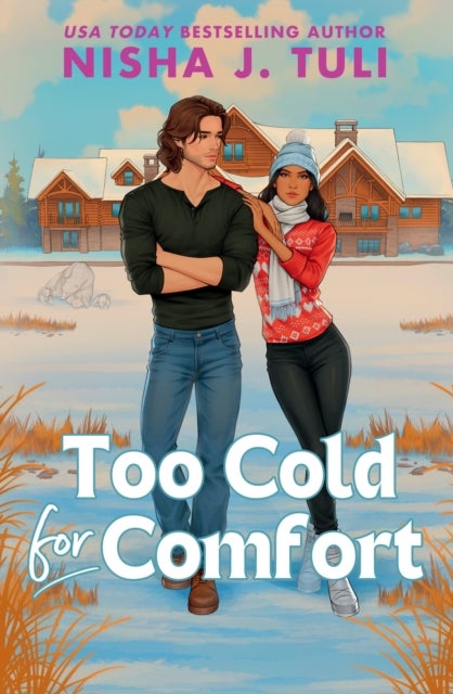 Too Cold for Comfort - Get ready to heat up the arctic nights with a spicy, snowed in, grumpy x sunshine romance