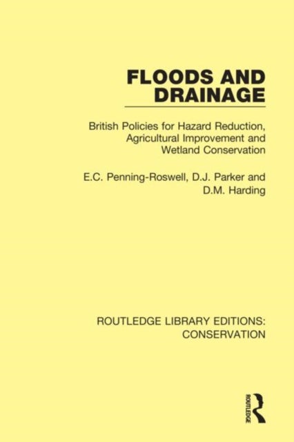 Floods and Drainage - British Policies for Hazard Reduction, Agricultural Improvement and Wetland Conservation