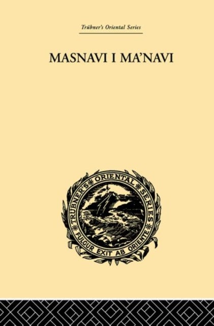 Masnavi I Ma''navi - The Spiritual Couplets of Maulana Jalalu-'D-Din Muhammad Rumi