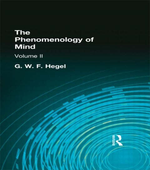 The Phenomenology of Mind - Volume II