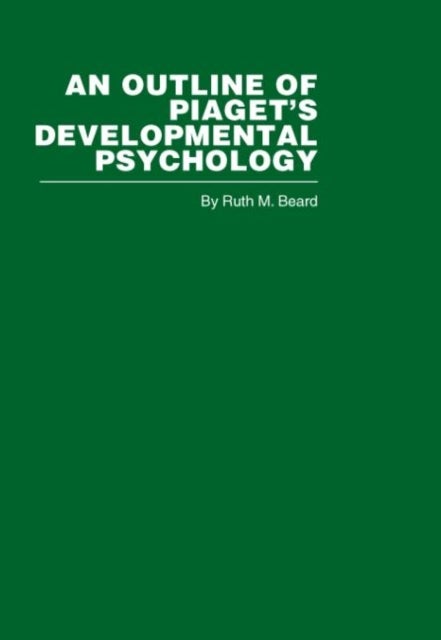An Outline of Piaget''s Developmental Psychology