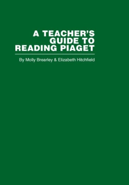 A Teacher''s Guide to Reading Piaget