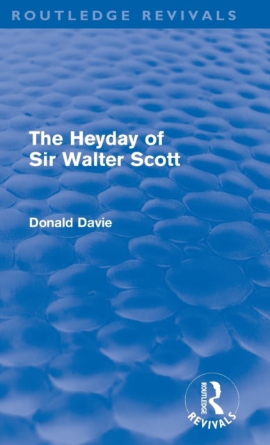 The Heyday of Sir Walter Scott (Routledge Revivals)
