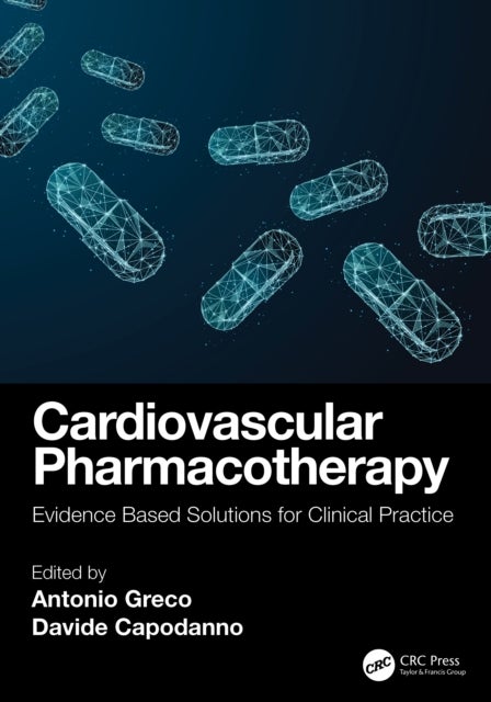 Cardiovascular Pharmacotherapy - Evidence-Based Solutions for Clinical Practice