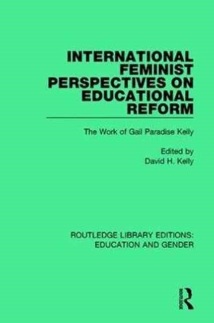 International Feminist Perspectives on Educational Reform - The Work of Gail Paradise Kelly