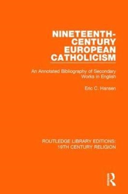 Nineteenth-century European Catholicism - An Annotated Bibliography of Secondary Works in English