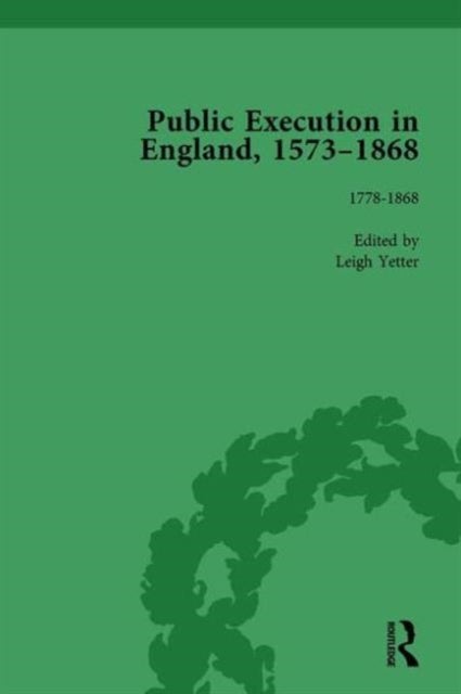 Public Execution in England, 1573–1868, Part II vol 5