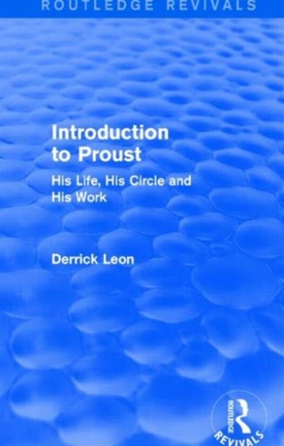Introduction to Proust - His Life, His Circle and His Work