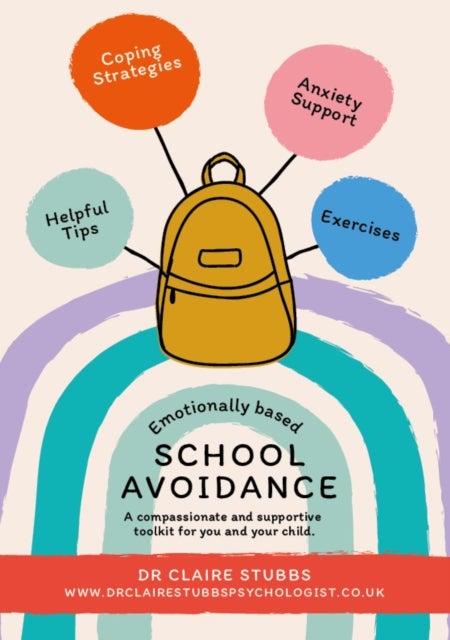 Emotionally Based School Avoidance - A compassionate and supportive toolkit for you and your child