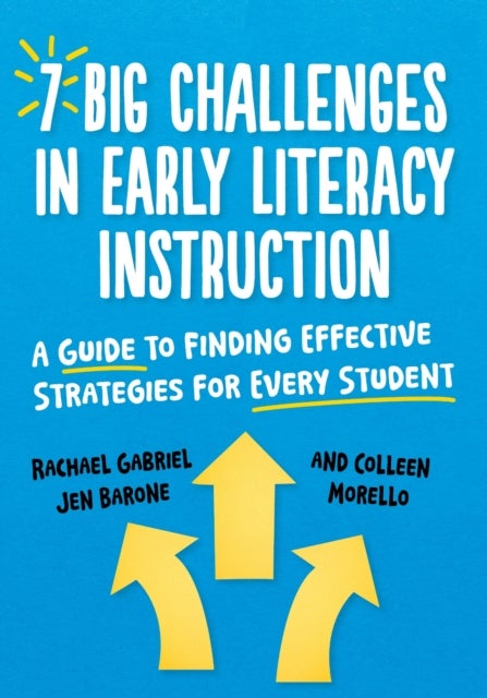 7 Big Challenges in Early Literacy Instruction - A Guide to Finding Effective Strategies for Every Student