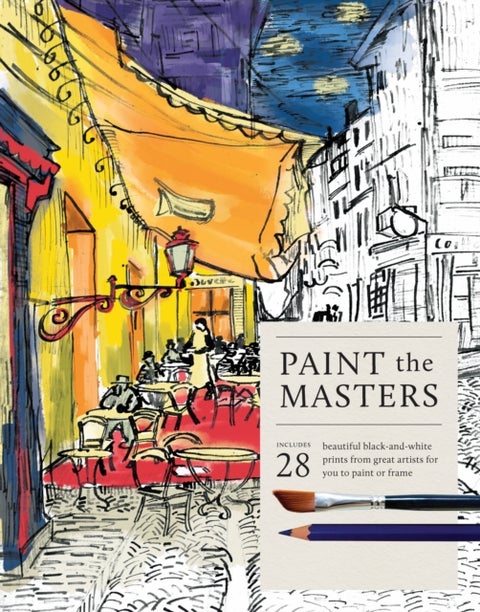 Paint the Masters - 28 beautiful black-and-white posters from great artists for you to paint or frame