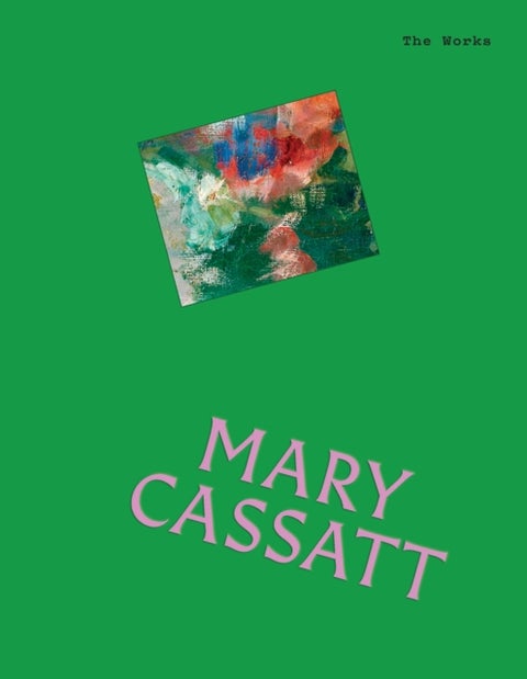 The Works: Mary Cassatt - The essential masterpieces