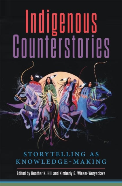 Indigenous Counterstories - Storytelling As Knowledge-Making