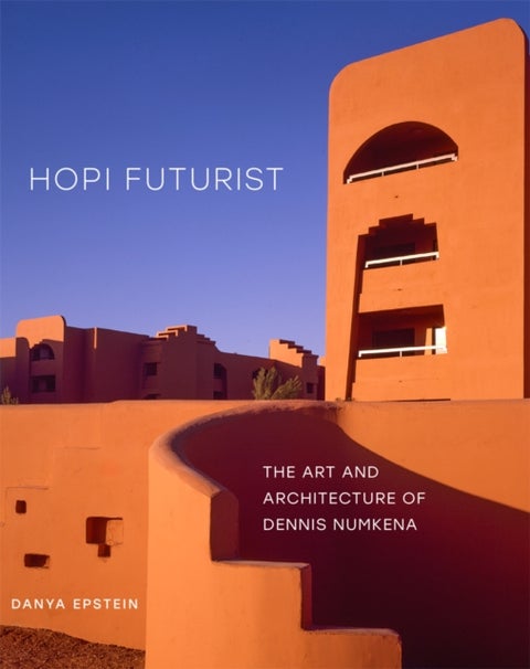 Hopi Futurist Volume 41 - The Art and Architecture of Dennis Numkena