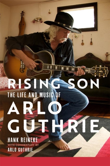 Rising Son Volume 10 - The Life and Music of Arlo Guthrie
