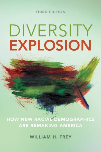 Diversity Explosion - How New Racial Demographics Are Remaking America