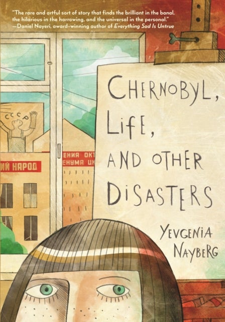 Chernobyl, Life, and Other Disasters - A Graphic Memoir of Soviet Childhood, Nuclear Disaster Survival, Jewish Identity and Family Life for Middle Grade Readers Ages 10-12