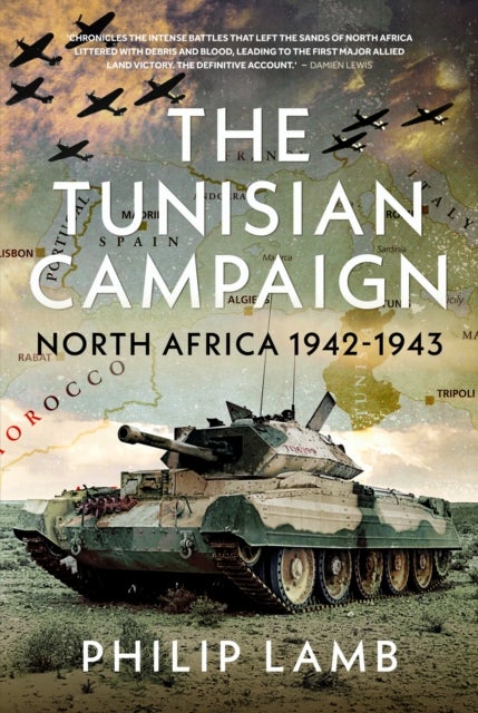 The Tunisian Campaign - North Africa 1942-1943