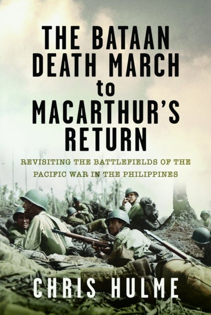 The Bataan Death March to MacArthur’s Return - Revisiting the Battlefields of the Pacific War in the Philippines