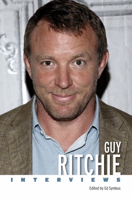 Guy Ritchie - Interviews