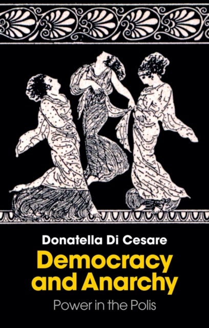 Democracy and Anarchy - Power in the Polis