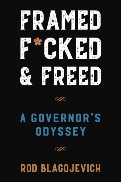 Framed, F*cked, and Freed - A Governor's Odyssey